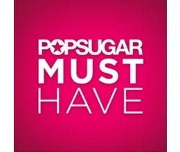 POPSUGAR Must Have